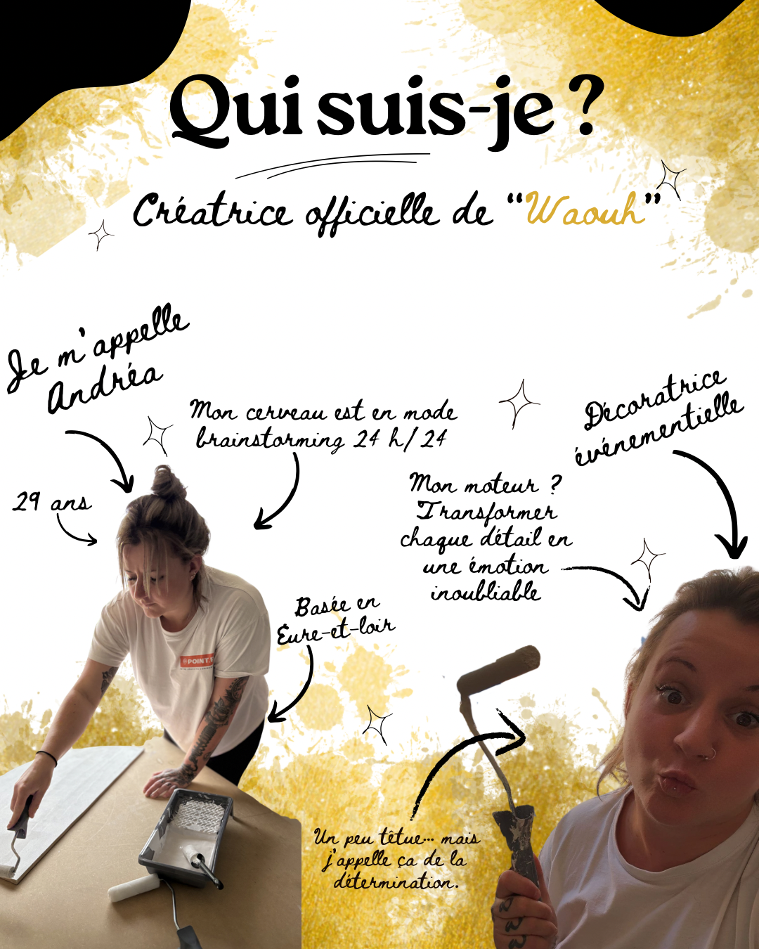 Qui suis-je ? Andréa, 29 ans, décoratrice événementielle basée en Eure-et-Loir, créatrice officielle de « Waouh » — son moteur : transformer chaque détail en une émotion inoubliable.